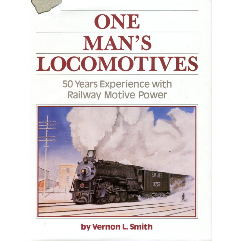 One Man's Locomotives: 50 Years Experience with Railway Motive Power