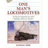 One Man's Locomotives: 50 Years Experience with Railway Motive Power